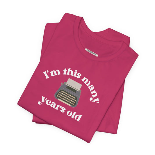 I'm This Many Years Old (Typewriter) Graphic T-Shirt