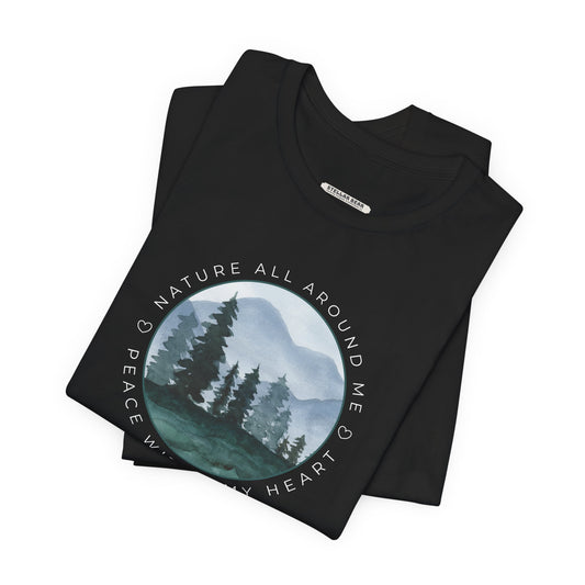Nature All Around Me, Peace Within My Heart Graphic T-Shirt