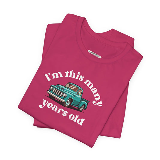 I'm This Many Years Old (Pickup Truck) Graphic T-Shirt