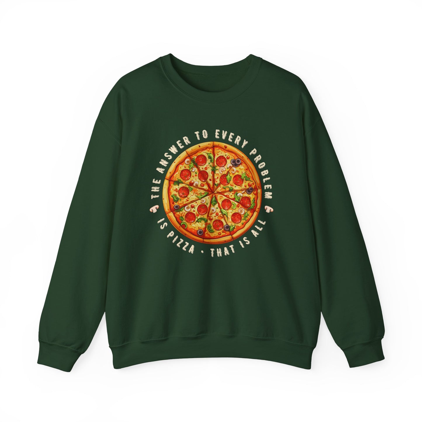 The Answer to Every Problem is Pizza • That Is All Graphic Sweatshirt