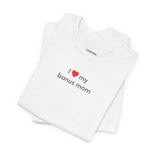 I Love My Bonus Mom Minimalist Style T-Shirt