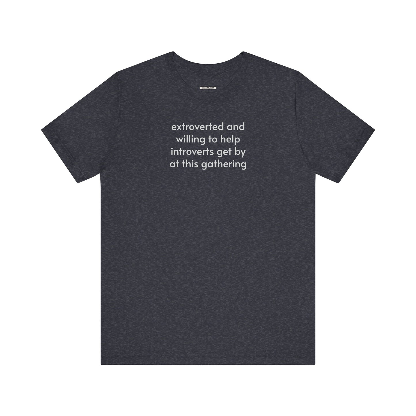 Extroverted and Willing to Help Extroverts Get By at this Gathering Minimalist Style T-Shirt