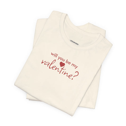 Will You Be My Valentine? Graphic T-Shirt