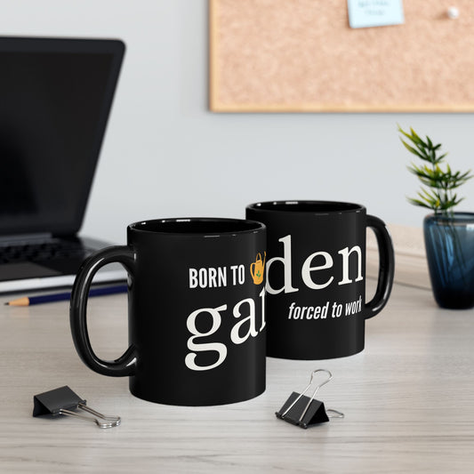 Born to Garden Forced to Work Graphic Mug