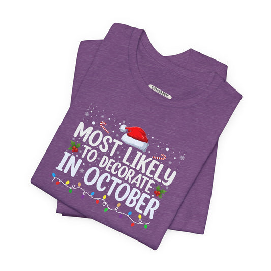 Most Likely to Decorate in October Graphic T-Shirt