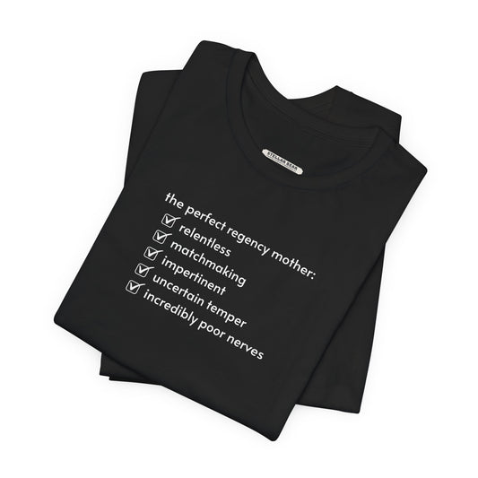 The Perfect Regency Mother Checklist T-Shirt (Jane Austen)