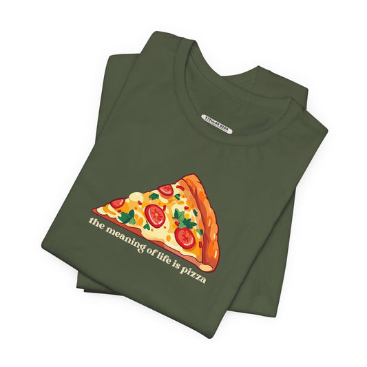 The Meaning of Life is Pizza Graphic T-Shirt