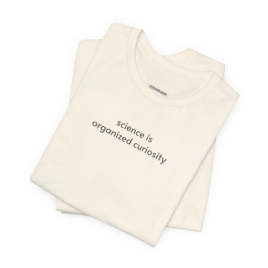 Science is Organized Curiosity Minimalist Style T-Shirt