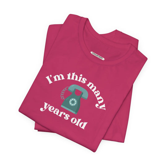 I'm This Many Years Old (Telephone) Graphic T-Shirt