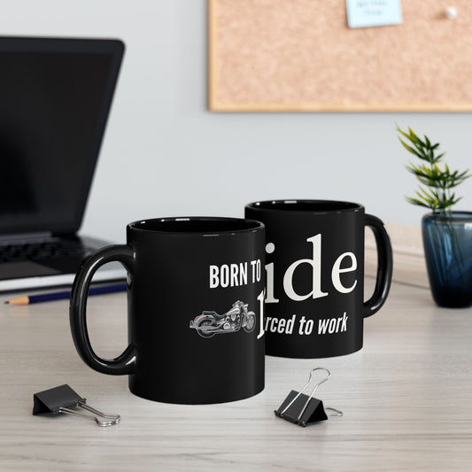 Born to Ride Forced to Work Graphic Mug