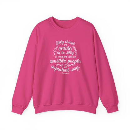 Silly Things Do Cease to Be Silly Quote Graphic Sweatshirt (Jane Austen)