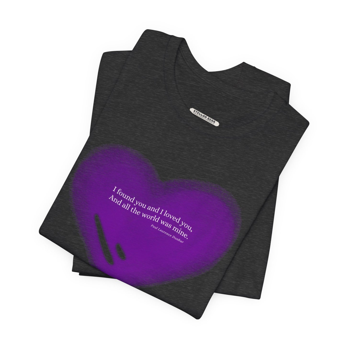 I Found You and I Loved You, And All the World was Mine Graphic T-Shirt (Paul Laurence Dunbar)
