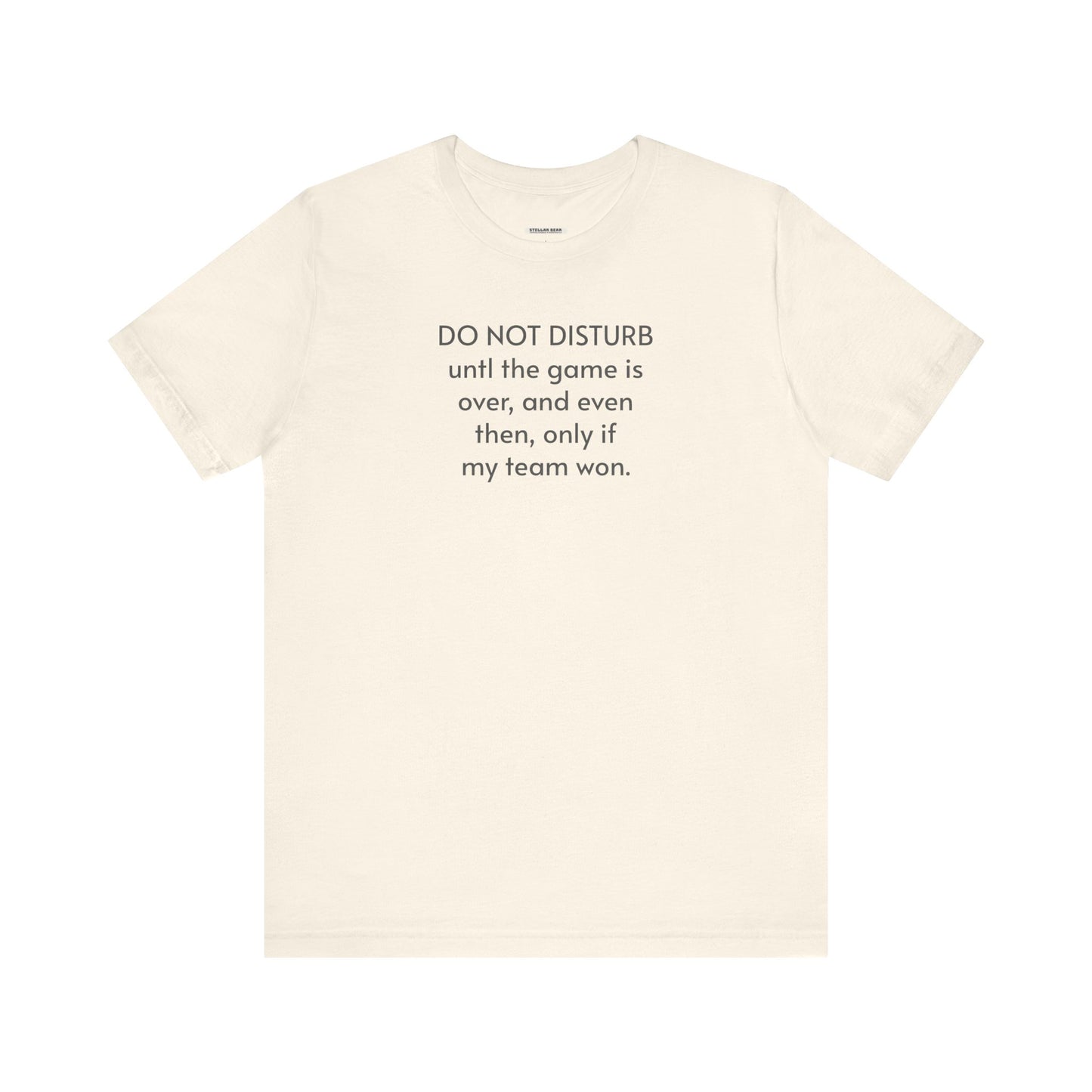 Do Not Disturb Until the Game is Over Minimalist Style T-Shirt