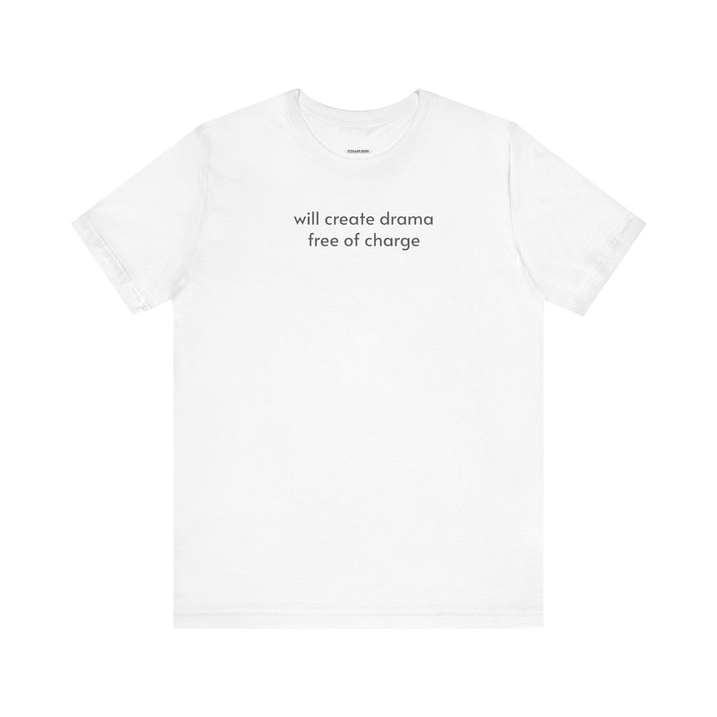 Will Create Drama Free of Charge T-Shirt