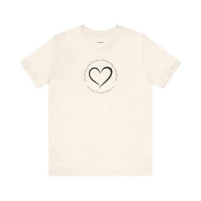 For Living is But Loving, and Loving Only Giving Quote T-Shirt (Georgia Douglas Johnson)