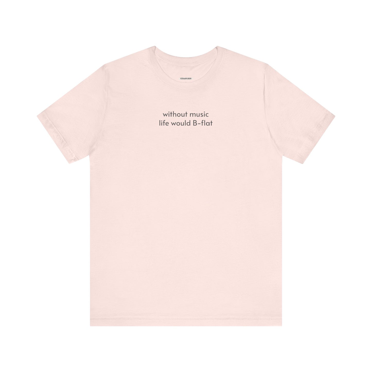 Without Music, Life Would B-Flat Minimalist Style T-Shirt