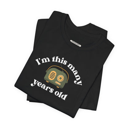 I'm This Many Years Old (Radio) Graphic T-Shirt