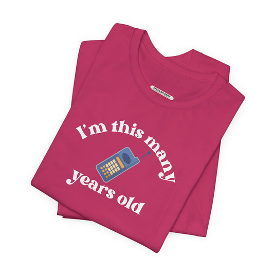 I'm This Many Years Old (Mobile Phone with Antenna) Graphic T-Shirt