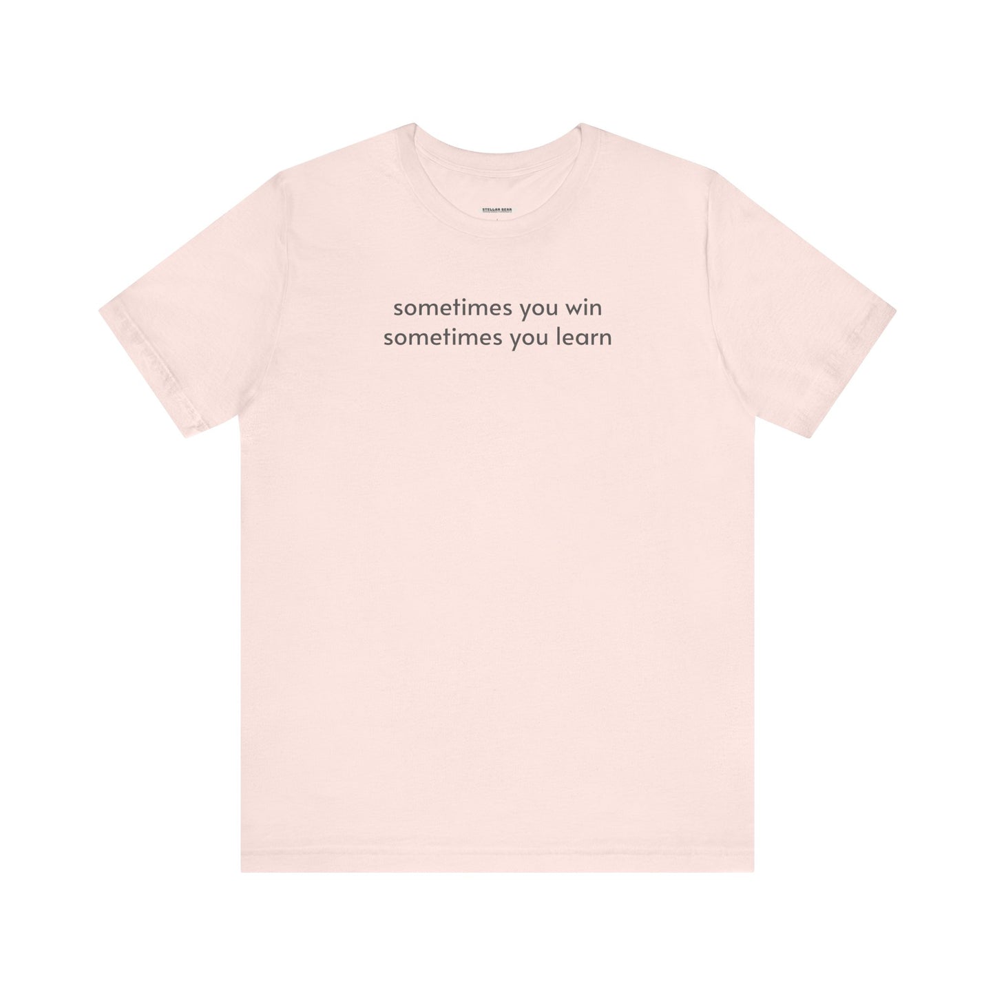 Sometimes You Win Sometimes You Learn Minimalist Style T-Shirt