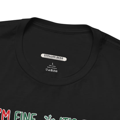 I'm Fine, It's Fine, Just Having a Meltdown Graphic T-Shirt