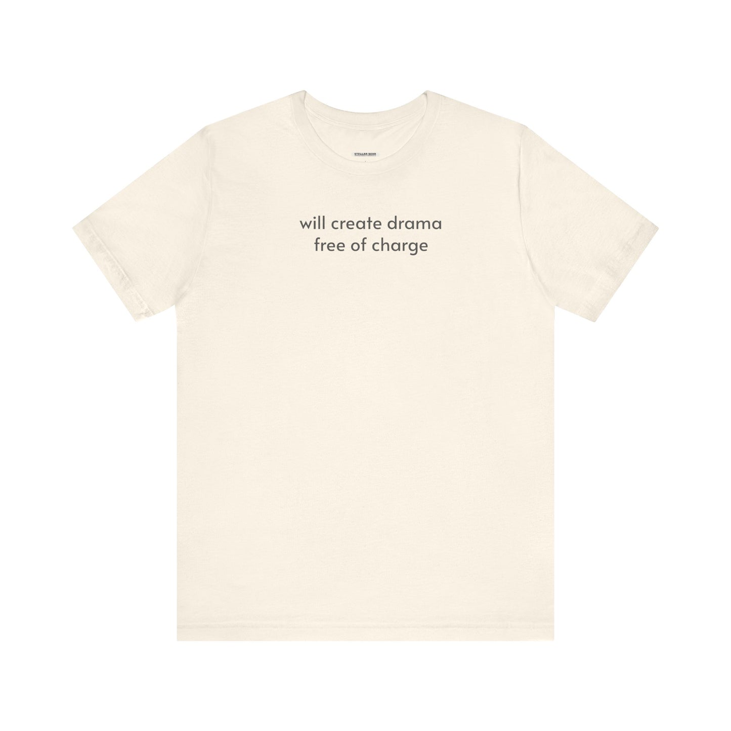 Will Create Drama Free of Charge T-Shirt