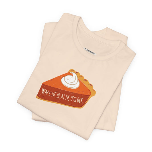 Wake Me Up at Pie O'Clock Graphic T-Shirt