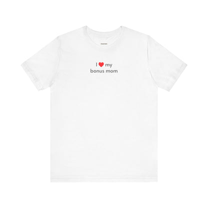 I Love My Bonus Mom Minimalist Style T-Shirt