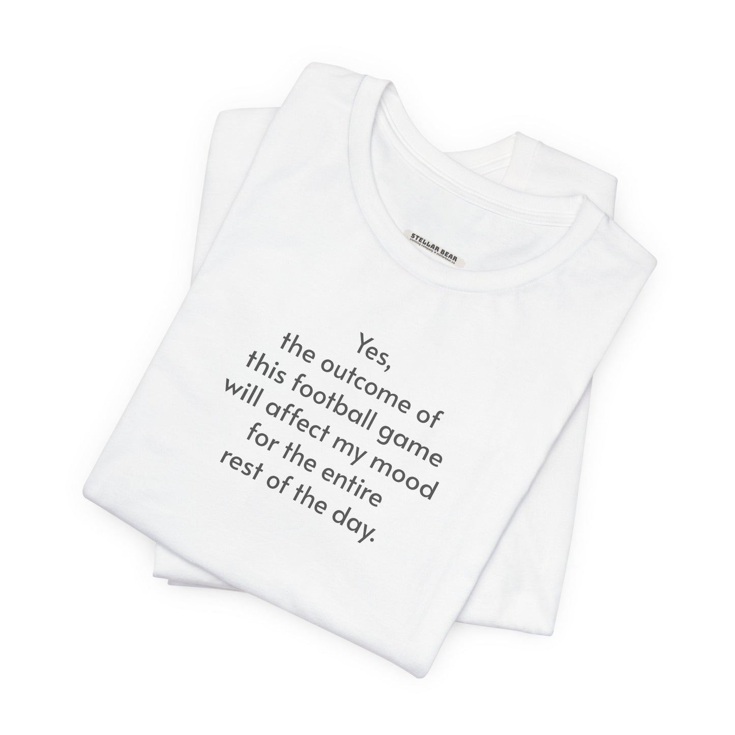 Yes, the Outcome of this Football Game ... Mood Minimalist Style T-Shirt