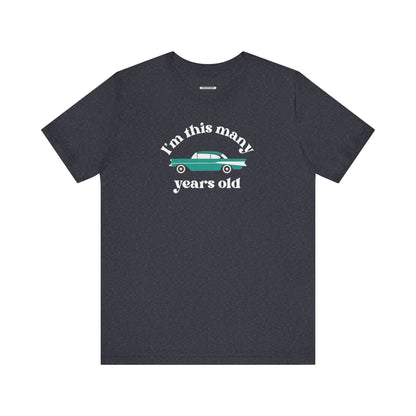 I'm This Many Years Old (Fin Car) Graphic T-Shirt