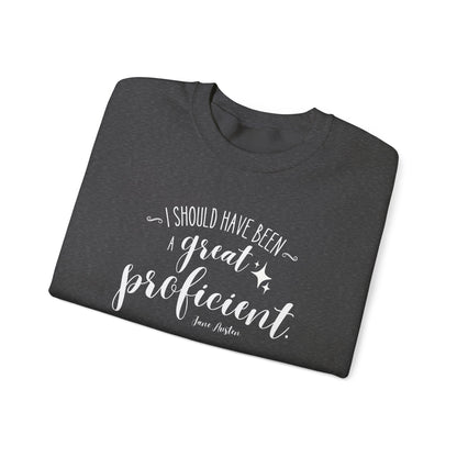 I Should Have Been a Great Proficient Quote Graphic Sweatshirt (Jane Austen)