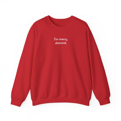 I'm Merry, Dammit Minimalist Style Sweatshirt