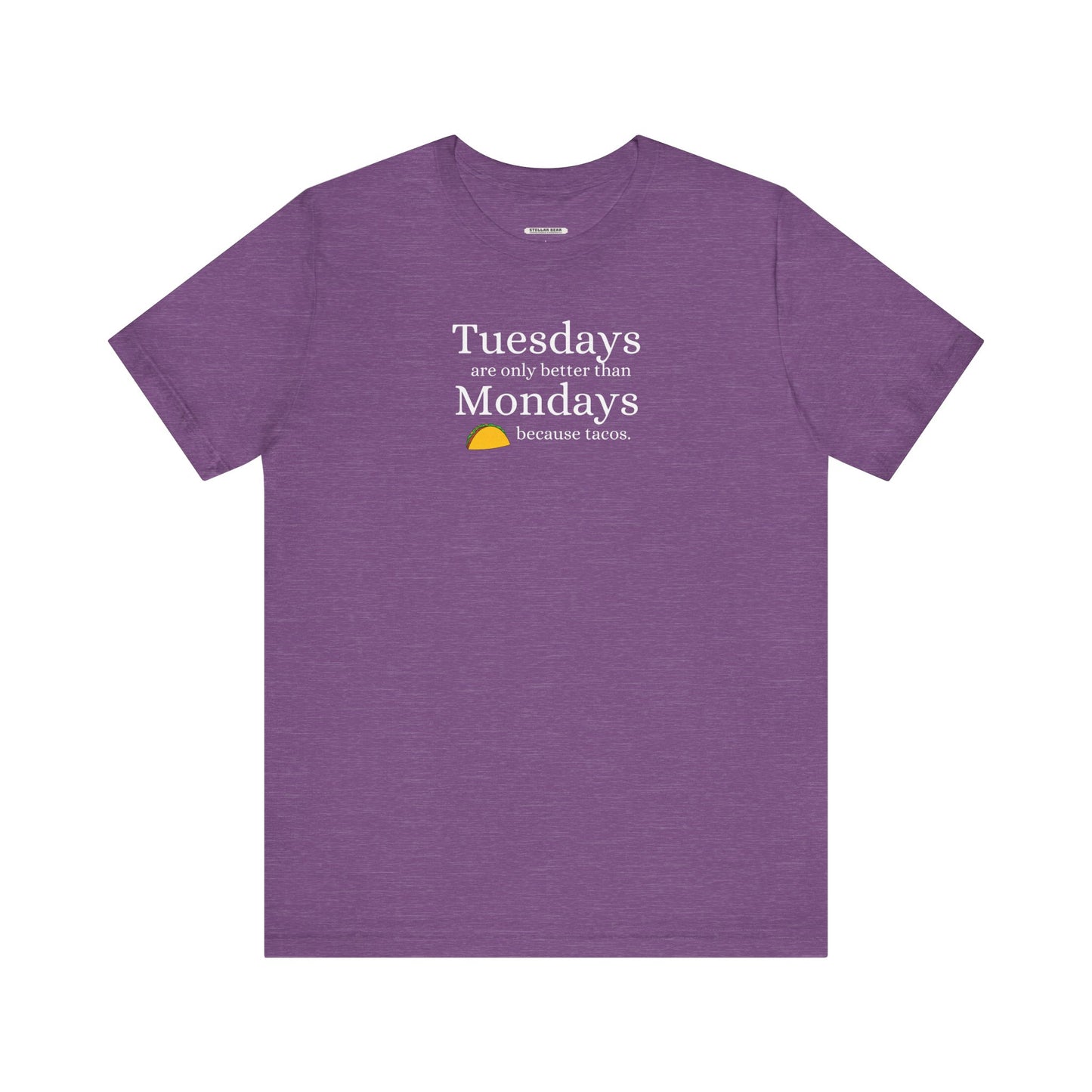 Tuesdays are Only Better Than Monday Because Tacos Graphic T-Shirt