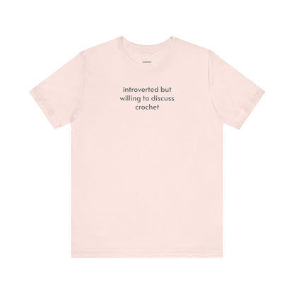 Introverted but Willing to Discuss Crochet Minimalist Style T-Shirt