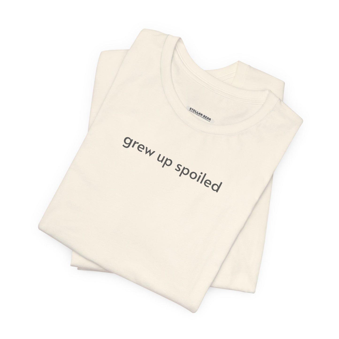 Grew Up Spoiled T-Shirt