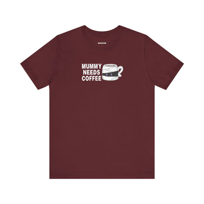 Mummy Needs Coffee Graphic T-Shirt