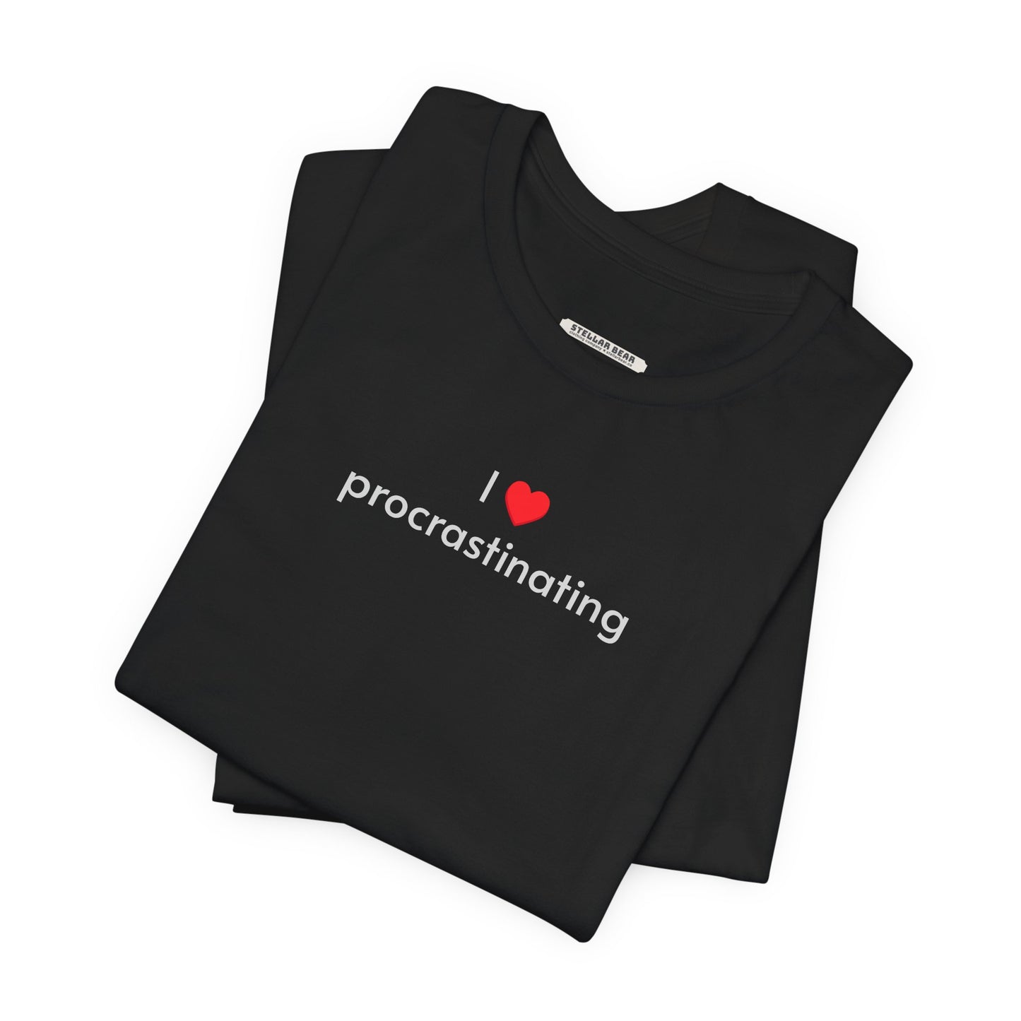 I Love Procrastinating T-Shirt