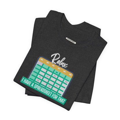Relax, I Have a Spreadsheet for That Graphic T-Shirt