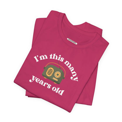 I'm This Many Years Old (Radio) Graphic T-Shirt