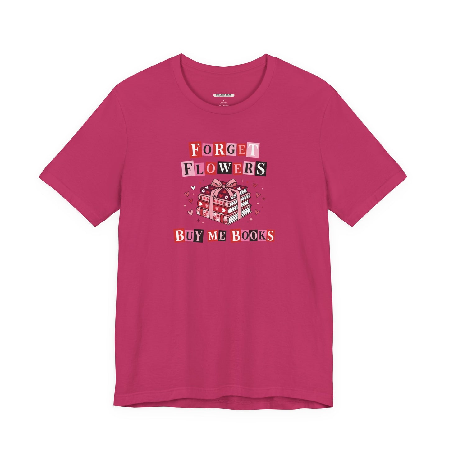 Forget Flowers Buy Me Books Graphic T-Shirt