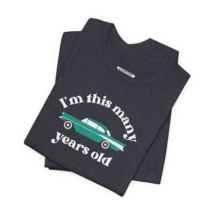 I'm This Many Years Old (Fin Car) Graphic T-Shirt