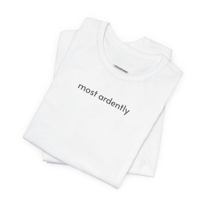 Most Ardently T-Shirt (Jane Austen-ish)
