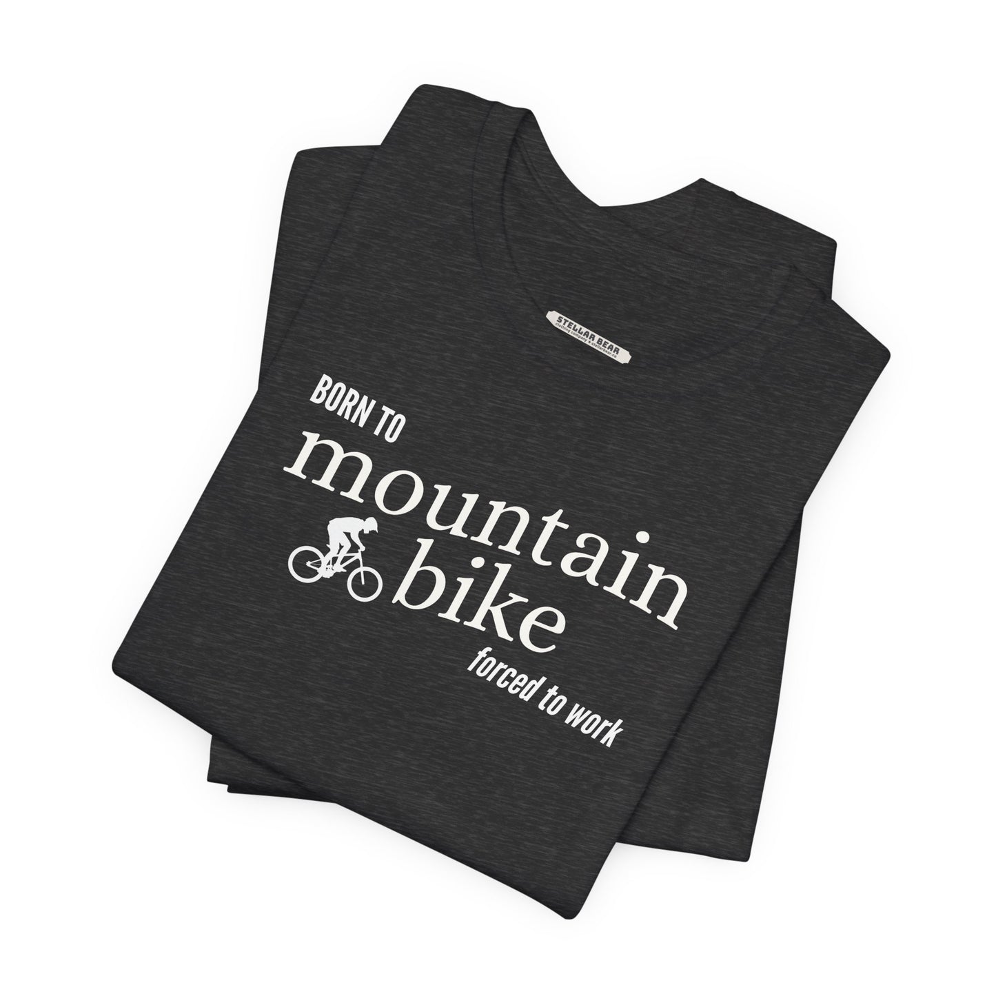 Born to Mountain Bike Forced to Work Graphic T-Shirt