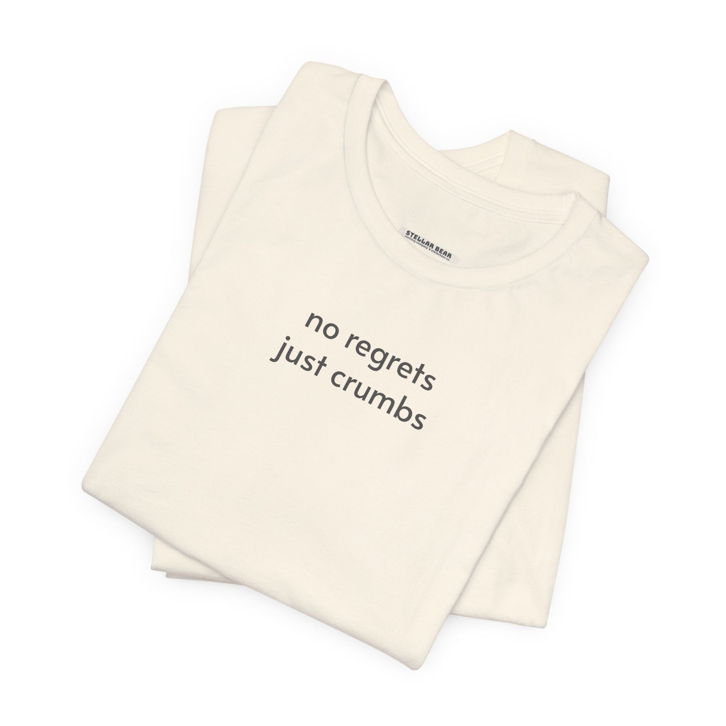 No Regrets, Just Crumbs Minimalist Style T-Shirt