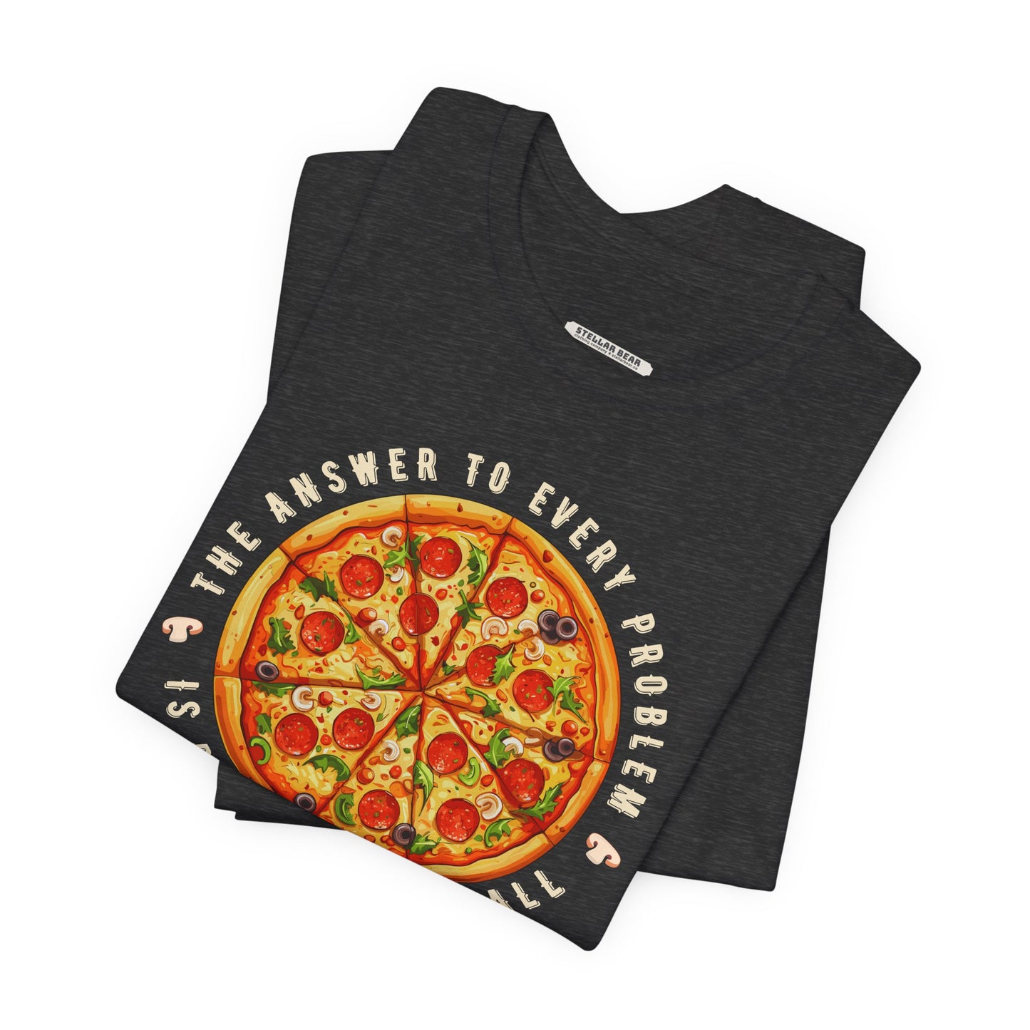 The Answer to Every Problem is Pizza • That Is All Graphic T-Shirt