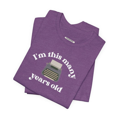 I'm This Many Years Old (Typewriter) Graphic T-Shirt