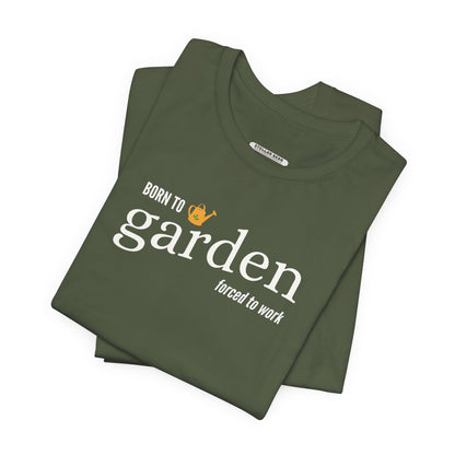 Born to Garden Forced to Work Graphic T-Shirt