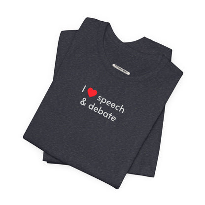 I Love Speech & Debate Minimalist Style T-Shirt