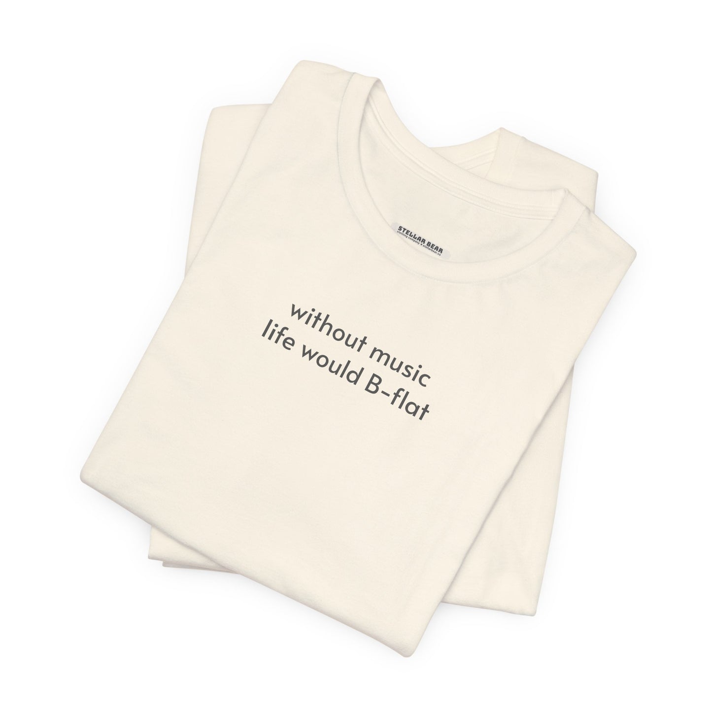 Without Music, Life Would B-Flat Minimalist Style T-Shirt
