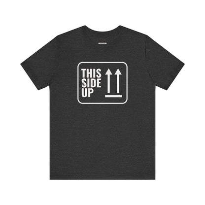 This Side Up T-Shirt
