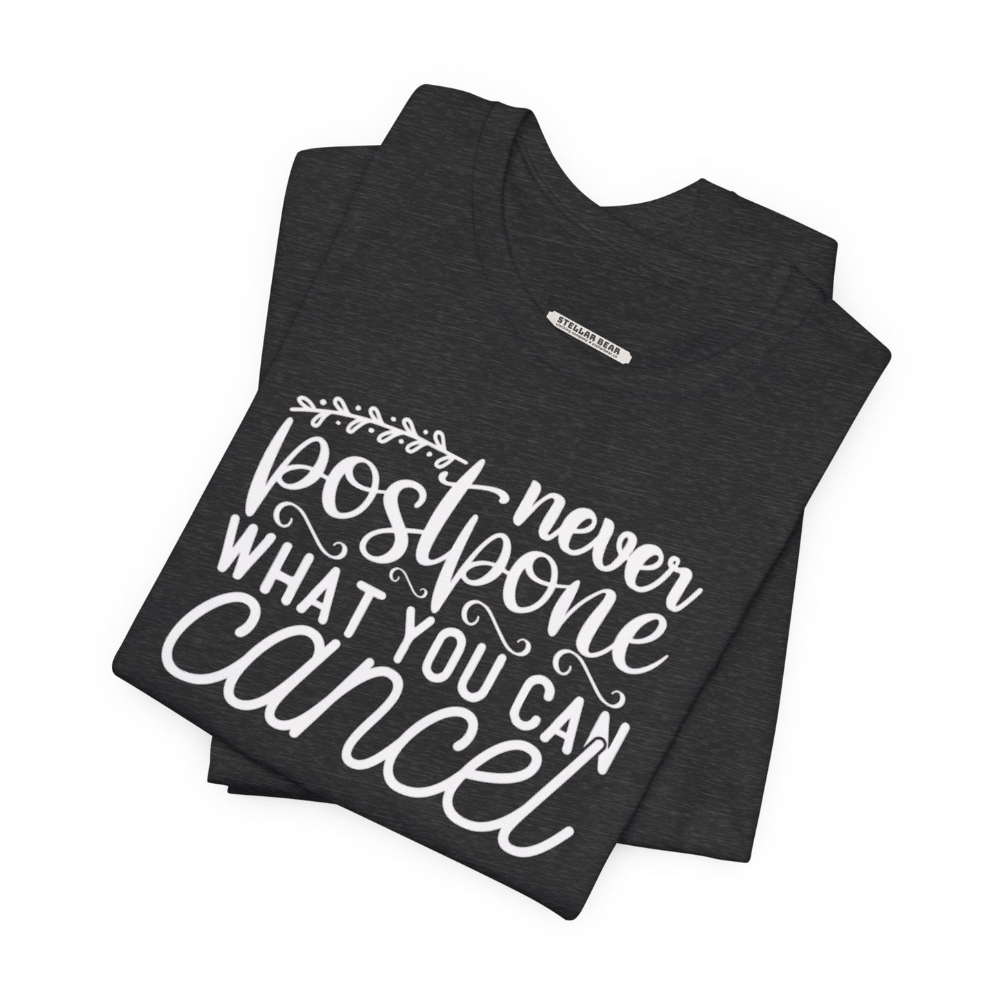 Never Postpone What You Can Cancel Graphic T-Shirt